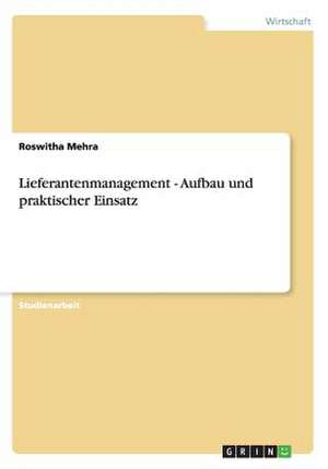 Lieferantenmanagement - Aufbau und praktischer Einsatz de Roswitha Mehra