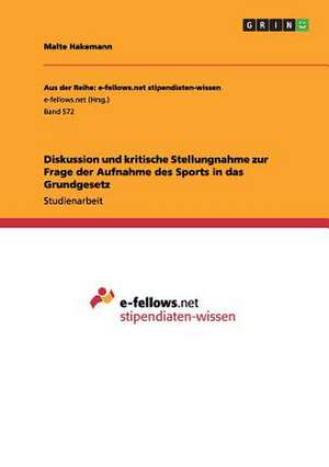 Diskussion und kritische Stellungnahme zur Frage der Aufnahme des Sports in das Grundgesetz de Malte Hakemann