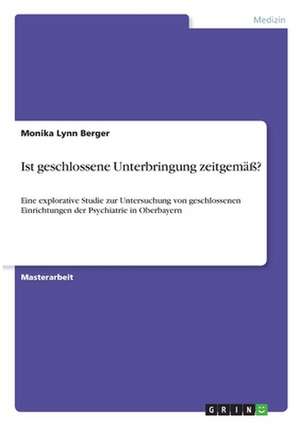 Ist geschlossene Unterbringung zeitgemäß? de Monika Lynn Berger