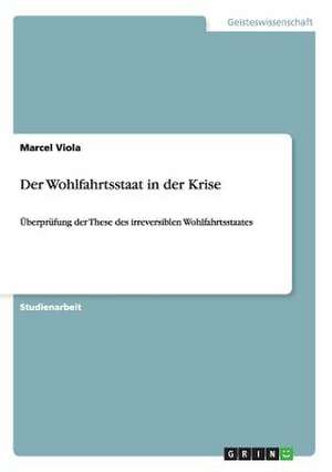 Der Wohlfahrtsstaat in der Krise de Marcel Viola