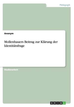 Mollenhauers Beitrag zur Klärung der Identitätsfrage de Anonym