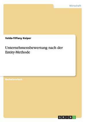 Unternehmensbewertung nach der Entity-Methode de Velda-Tiffany Keiper