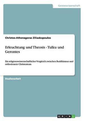 Erleuchtung und Theosis - Tulku und Gerontes de Christos-Athenagoras Ziliaskopoulos