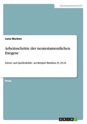 Arbeitsschritte der neutestamentlichen Exegese de Lena Murken