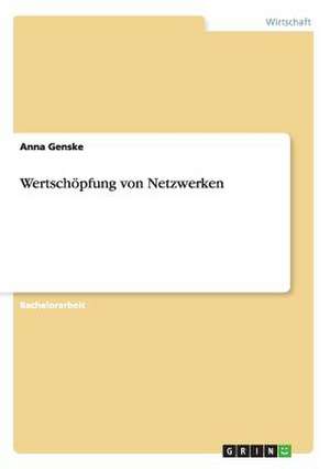 Wertschöpfung von Netzwerken de Anna Genske