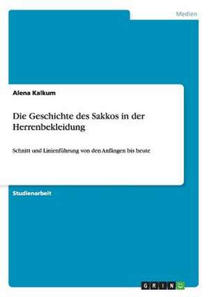 Die Geschichte des Sakkos in der Herrenbekleidung de Alena Kalkum