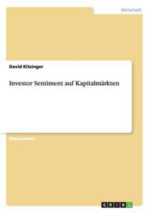 Investor Sentiment auf Kapitalmärkten de David Kitzinger