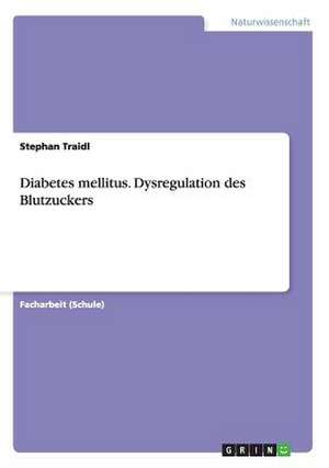 Diabetes mellitus. Dysregulation des Blutzuckers de Julius Pfad