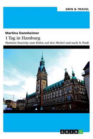 1 Tag in Hamburg de Martina Dannheimer