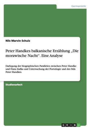 Peter Handkes balkanische Erzählung "Die morawische Nacht". Eine Analyse de Nils Marvin Schulz