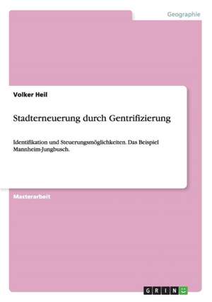 Stadterneuerung durch Gentrifizierung de Volker Heil