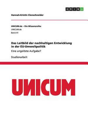 Das Leitbild der nachhaltigen Entwicklung in der EU-Umweltpolitik de Hannah-Kristin Elenschneider