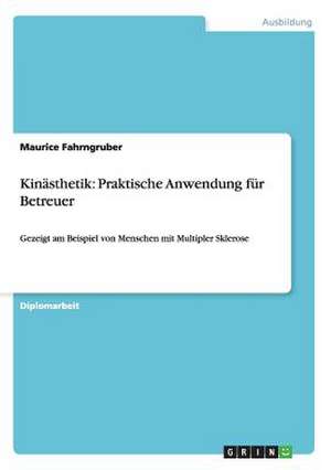 Kinästhetik: Praktische Anwendung für Betreuer de Maurice Fahrngruber