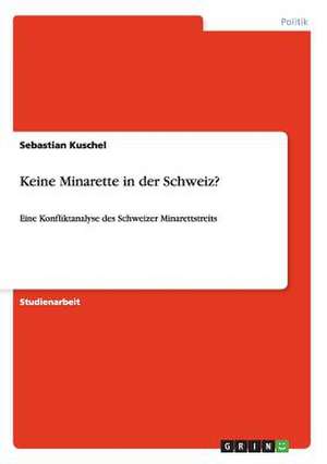 Keine Minarette in der Schweiz? de Sebastian Kuschel