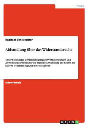 Abhandlung über das Widerstandsrecht de Raphael Ben Nescher