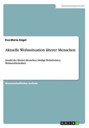 Aktuelle Wohnsituation älterer Menschen de Eva-Maria Engel