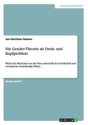 Die Gender-Theorie als Denk- und Kopfproblem de Jan-Christian Hansen