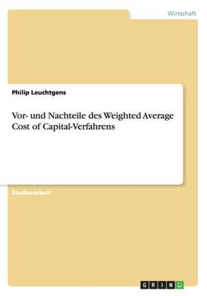 Vor- und Nachteile des Weighted Average Cost of Capital-Verfahrens de Philip Leuchtgens