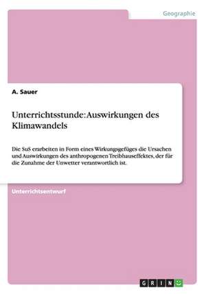 Unterrichtsstunde: Auswirkungen des Klimawandels de A. Sauer