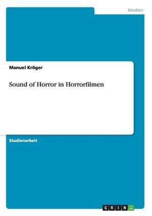 Sound of Horror in Horrorfilmen de Manuel Kröger