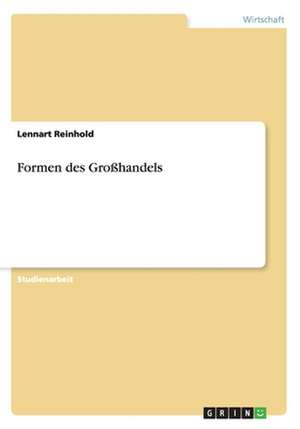 Formen des Großhandels de Lennart Reinhold