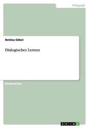 Dialogisches Lernen de Bettina Göbel