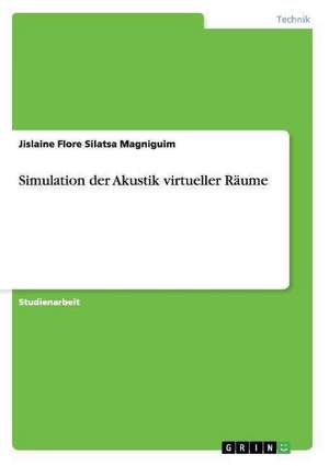 Simulation der Akustik virtueller Räume de Jislaine Flore Silatsa Magniguim