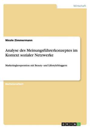 Analyse des Meinungsführerkonzeptes im Kontext sozialer Netzwerke de Nicole Zimmermann