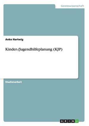 Kinder-/Jugendhilfeplanung (KJP) de Anke Hartwig