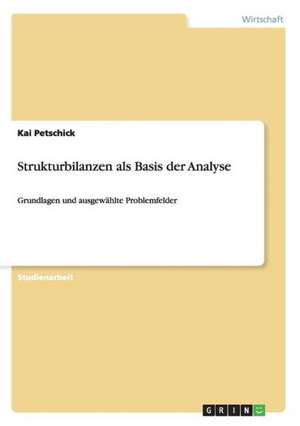 Strukturbilanzen als Basis der Analyse de Kai Petschick