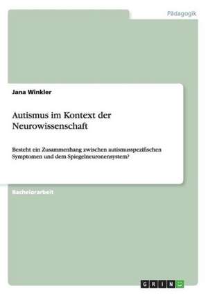 Autismus im Kontext der Neurowissenschaft de Jana Winkler