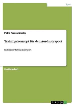 Trainingskonzept für den Ausdauersport de Petra Prezewowsky