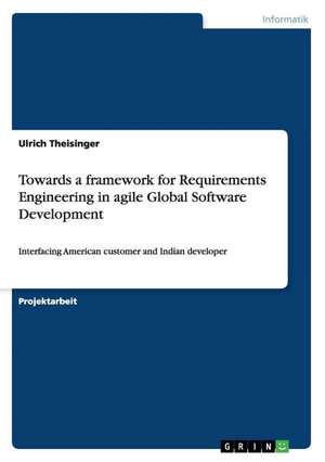 Towards a Framework for Requirements Engineering in Agile Global Software Development: The Case of Bakingili Village de Ulrich Theisinger