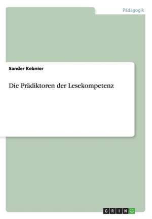 Die Prädiktoren der Lesekompetenz de Sander Kebnier