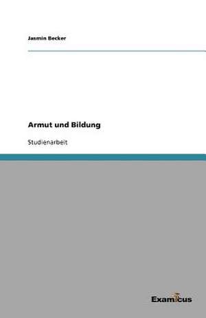 Armut und Bildung de Jasmin Becker