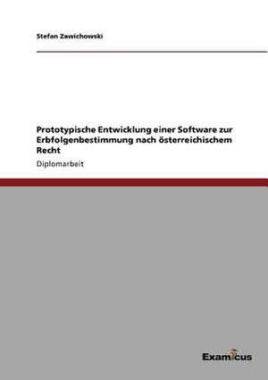 Prototypische Entwicklung einer Software zur Erbfolgenbestimmung nach österreichischem Recht de Stefan Zawichowski