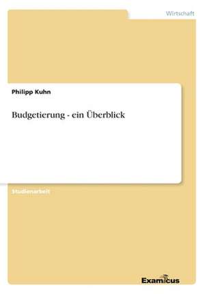 Budgetierung - ein Überblick de Philipp Kuhn