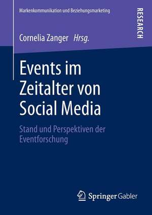 Events im Zeitalter von Social Media: Stand und Perspektiven der Eventforschung de Cornelia Zanger