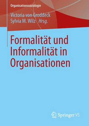 Formalität und Informalität in Organisationen de Victoria von Groddeck