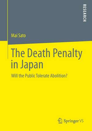 The Death Penalty in Japan: Will the Public Tolerate Abolition? de Mai Sato