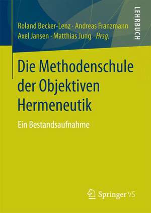 Die Methodenschule der Objektiven Hermeneutik: Eine Bestandsaufnahme de Roland Becker-Lenz