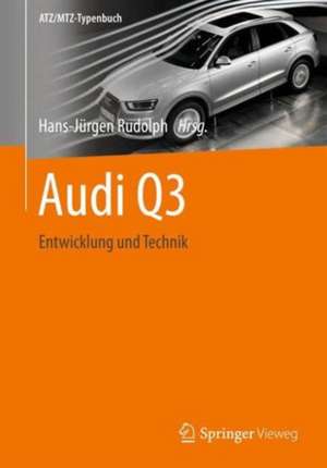 Audi Q3: Entwicklung und Technik de Hans-Jürgen Rudolph