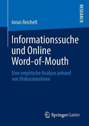 Informationssuche und Online Word-of-Mouth: Eine empirische Analyse anhand von Diskussionsforen de Jonas Reichelt