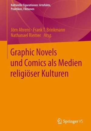 Comics - Bilder, Stories und Sequenzen in religiösen Deutungskulturen de Jörn Ahrens