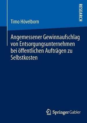 Angemessener Gewinnaufschlag von Entsorgungsunternehmen bei öffentlichen Aufträgen zu Selbstkosten de Timo Hövelborn