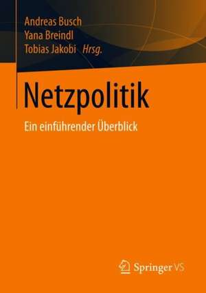 Netzpolitik: Ein einführender Überblick de Andreas Busch