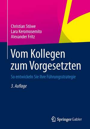 Vom Kollegen zum Vorgesetzten: So entwickeln Sie Ihre Führungsstrategie de Christian Stöwe