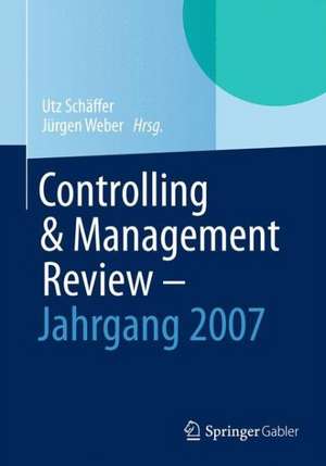 Controlling & Management Review - Jahrgang 2007 de Utz Schäffer