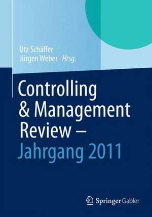 Controlling & Management Review - Jahrgang 2011 de Utz Schäffer