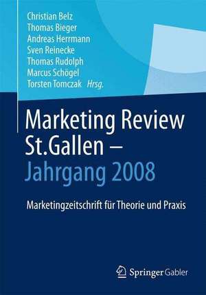 Marketing Review St. Gallen - Jahrgang 2008: Marketingfachzeitschrift für Theorie und Praxis de Christian Belz